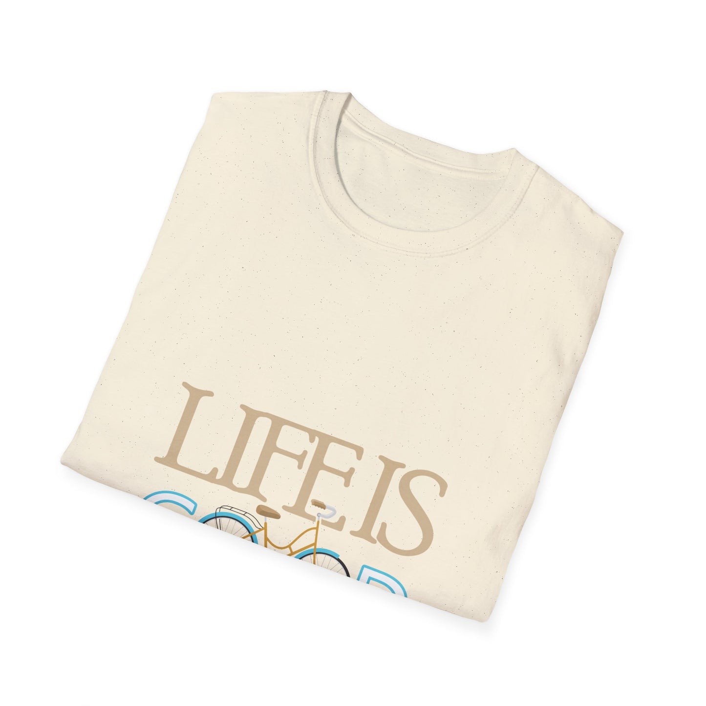 Life is Good Unisex Softstyle T-Shirt, Positive Vibe Tee, Gift for Cyclists, Everyday Wear, Motivational Graphic Shirt
