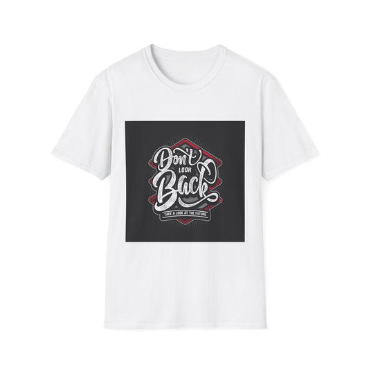 Unisex Softstyle Tee: 'Don't Look Back' Inspirational T-Shirt, Motivational Gift, Casual Wear, Everyday Outfit, Graphic Tee