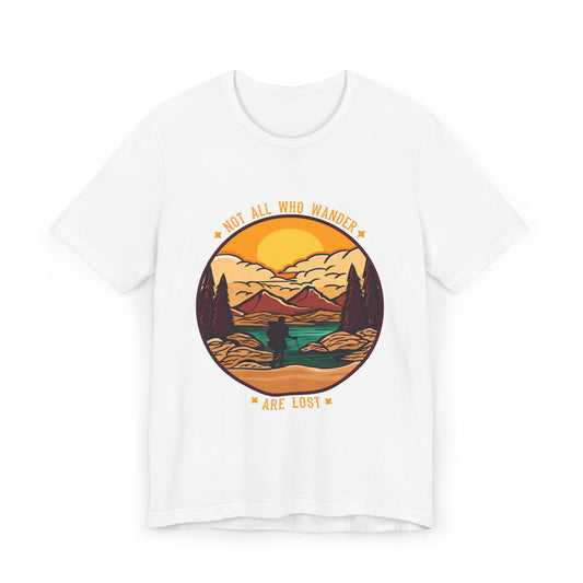 Adventure-Inspired Unisex T-Shirt, Not All Who Wander Are Lost Shirt, Travel Tee, Gift for Explorers, Outdoor Enthusiast Apparel